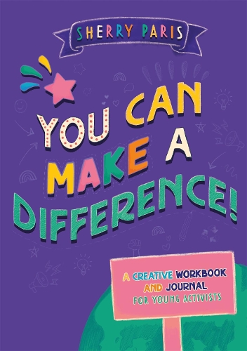 Бумажная книга «You Can Make a Difference!: A Creative Workbook and Journal for Young Activists», автор Шерри Пэрис - фото №1