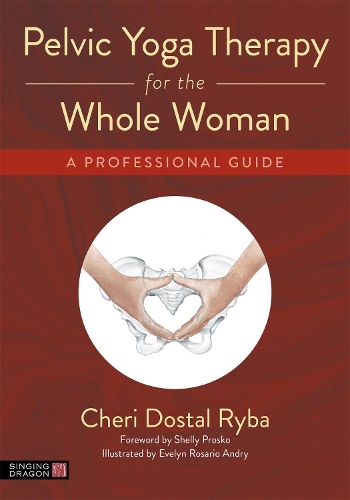 Бумажная книга «Pelvic Yoga Therapy for the Whole Woman: A Professional Guide», автор Шери Досталь Рыба - фото №1