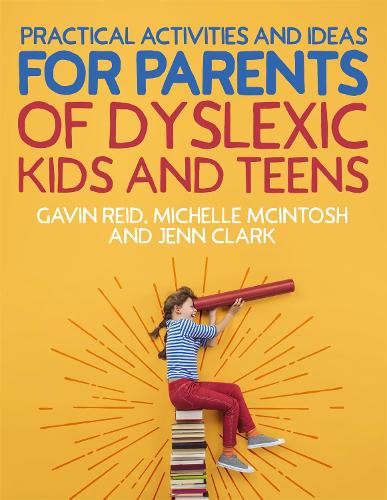 Паперова книга «Practical Activities and Ideas for Parents of Dyslexic Kids and Teens», авторів Гевін Рід, Дженн Кларк, Мішель Макінтош - фото №1