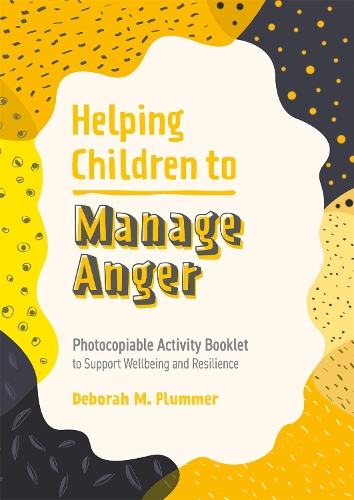 Паперова книга «Helping Children to Manage Anger: Photocopiable Activity Booklet to Support Wellbeing and Resilience», автор Дебора Пламмер - фото №1