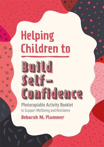 Паперова книга «Helping Children to Build Self-Confidence: Photocopiable Activity Booklet to Support Wellbeing and Resilience», автор Дебора Пламмер - фото №1