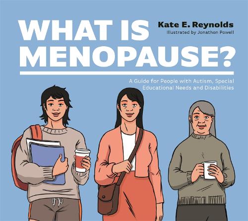 Бумажная книга «What Is Menopause?: A Guide for People with Autism, Special Educational Needs and Disabilities», автор Кейт Э. Рейнольдс - фото №1