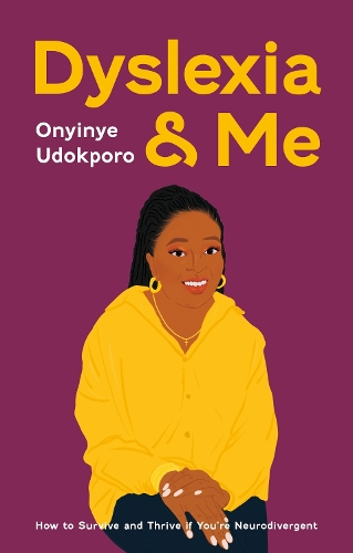 Бумажная книга «Dyslexia and Me: How to Survive and Thrive if You’re Neurodivergent», автор Оньинье Удокпоро - фото №1