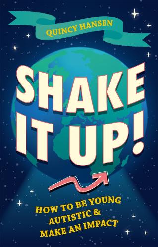 Бумажная книга «Shake It Up!: How to Be Young, Autistic, and Make an Impact», автор Квинси Хансен - фото №1