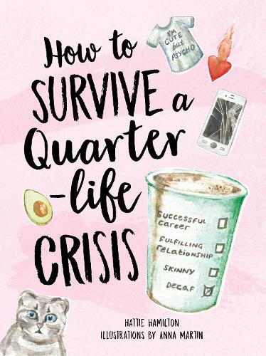 Бумажная книга «How to Survive a Quarter-Life Crisis: A Comfort Blanket for Twenty-Somethings», автор Хэтти Гамильтон - фото №1