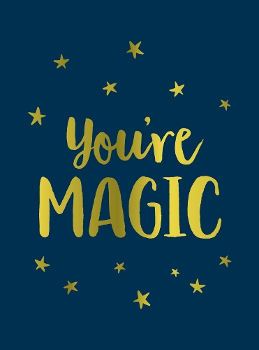 Бумажная книга «You're Magic: Uplifting Quotes and Spellbinding Statements to Affirm Your Inner Power», автор Summersdale Publishers - фото №1