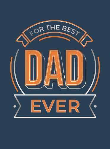 Бумажная книга «For the Best Dad Ever: The Perfect Gift to Give to Your Dad», автор Summersdale Publishers - фото №1