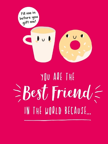 Паперова книга «You Are the Best Friend in the World Because…: The Perfect Gift For Your BFF», автор Summersdale Publishers - фото №1