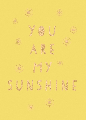 Бумажная книга «You Are My Sunshine: Uplifting Quotes for an Awesome Friend», автор Summersdale Publishers - фото №1