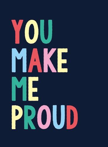 Бумажная книга «You Make Me Proud: The Perfect Gift to Celebrate Achievers», автор Summersdale Publishers - фото №1