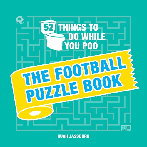 Бумажная книга «52 Things to Do While You Poo: The Football Puzzle Book», автор Хью Джассберн - фото №1