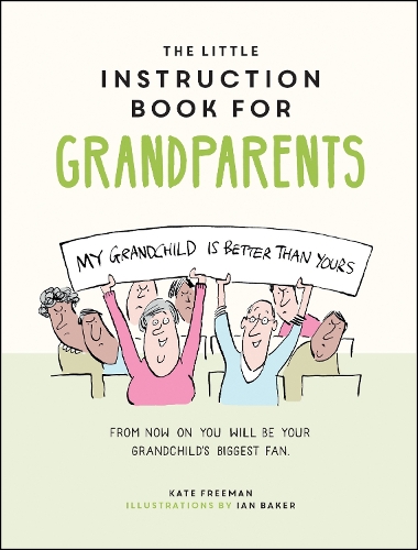 Бумажная книга «The Little Instruction Book for Grandparents: Tongue-in-Cheek Advice for Surviving Grandparenthood», автор Кейт Фримен - фото №1