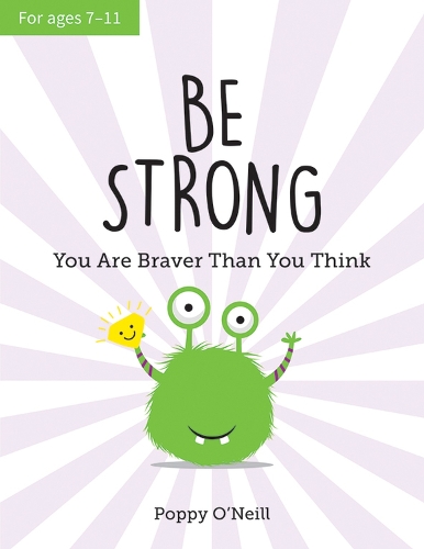 Бумажная книга «Be Strong: You Are Braver Than You Think: A Child's Guide to Boosting Self-Confidence», автор Поппи О'Нил - фото №1