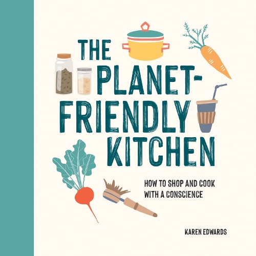 Бумажная книга «The Planet-Friendly Kitchen: How to Shop and Cook With a Conscience», автор Карен Эдвардс - фото №1