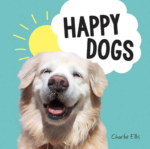 Бумажная книга «Happy Dogs: Photos of the Happiest Pups and Doggos in the World», автор Чарли Эллис - фото №1