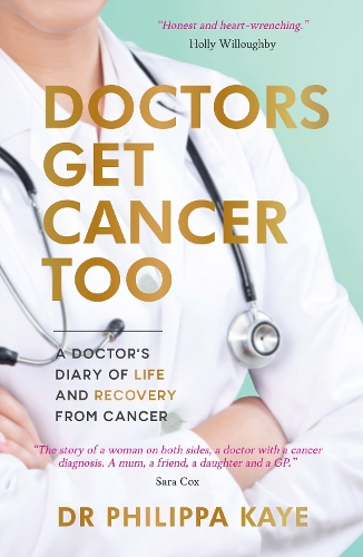 Бумажная книга «Doctors Get Cancer Too: A Doctor's Diary of Life and Recovery From Cancer», автор Филиппа Кайе - фото №1