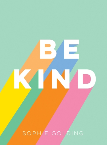 Паперова книга «Be Kind: Uplifting Stories of Selfless Acts from Around the World», автор Софі Ґолдінг - фото №1
