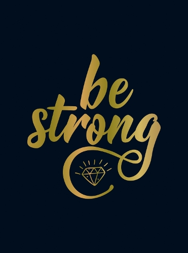 Паперова книга «Be Strong: Positive Quotes and Uplifting Statements to Boost Your Mood», автор Summersdale Publishers - фото №1