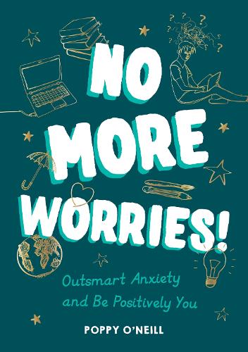 Паперова книга «No More Worries!: Outsmart Anxiety and Be Positively You», автор Поппі О'Ніл - фото №1