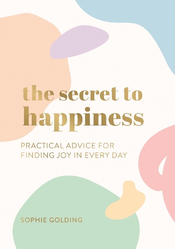 Бумажная книга «The Secret to Happiness: Practical Advice for Finding Joy in Every Day», автор Софи Голдинг - фото №1