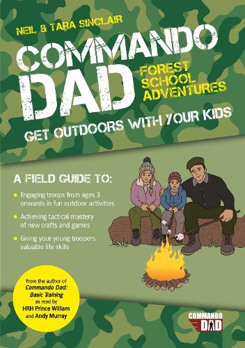 Бумажная книга «Commando Dad: Forest School Adventures: Get Outdoors with Your Kids», автор Тара Синклер - фото №1