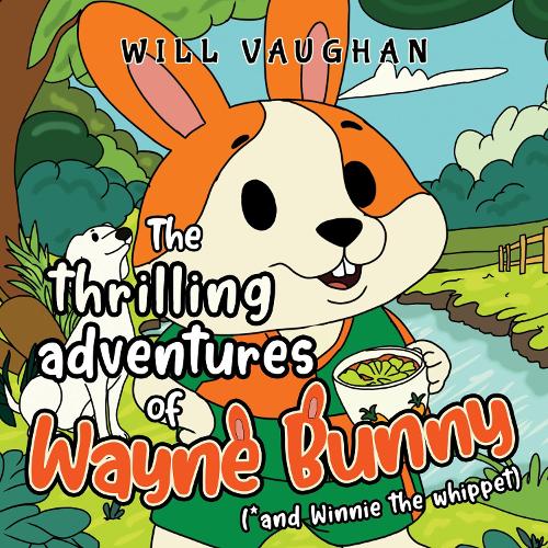 Паперова книга «The thrilling adventures of Wayne Bunny (*and Winnie the whippet)», автор Вілл Вогн - фото №1