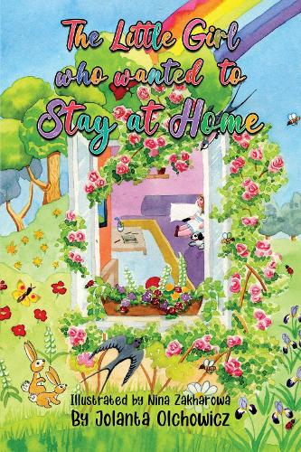 Бумажная книга «The Little Girl Who Wanted to Stay at Home», автор Йоланта Ольхович - фото №1