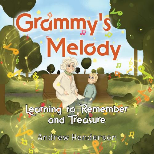 Бумажная книга «Grammy's Melody: Learning to Remember and Treasure», автор Эндрю Хендерсон - фото №1