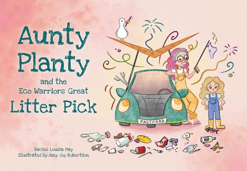 Бумажная книга «Aunty Planty and the Eco Warriors Great Litter Pick», автор Рэйчел Луиза Мэй - фото №1