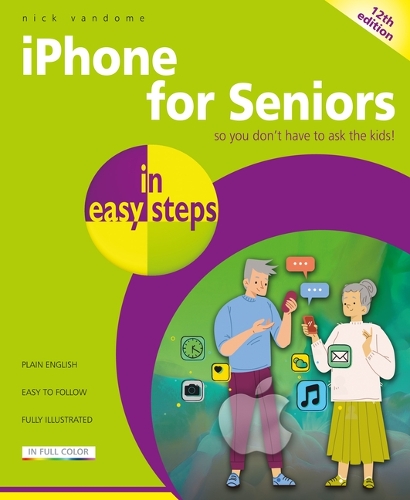 Бумажная книга «iPhone for Seniors in easy steps: Covers iPhones with iOS 26», автор Ник Вандом - фото №1