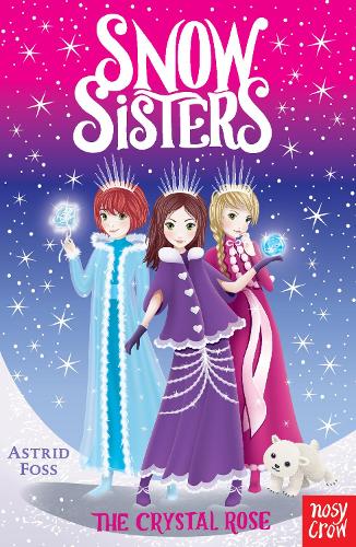 Бумажная книга «Snow Sisters: The Crystal Rose», автор Астрид Фосс - фото №1