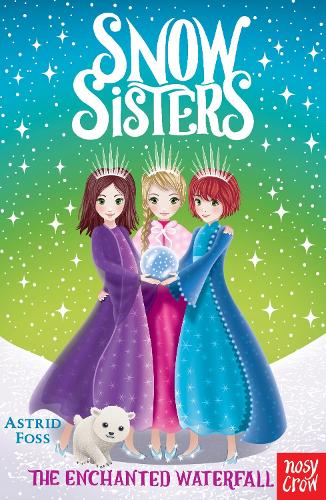 Бумажная книга «Snow Sisters: The Enchanted Waterfall», автор Астрид Фосс - фото №1