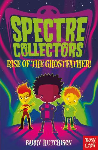 Паперова книга «Spectre Collectors: Rise of the Ghostfather!», автор Баррі Гатчісон - фото №1
