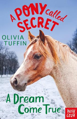 Бумажная книга «A Pony Called Secret: A Dream Come True», автор Оливия Таффин - фото №1