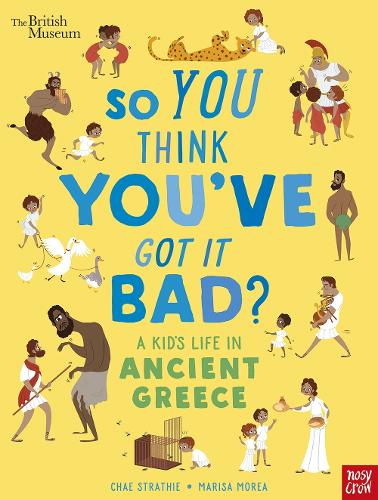 Паперова книга «British Museum: So You Think You've Got It Bad? A Kid's Life in Ancient Greece», автор Чае Страті - фото №1