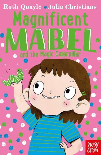 Паперова книга «Magnificent Mabel and the Magic Caterpillar», автор Рут Куейл - фото №1