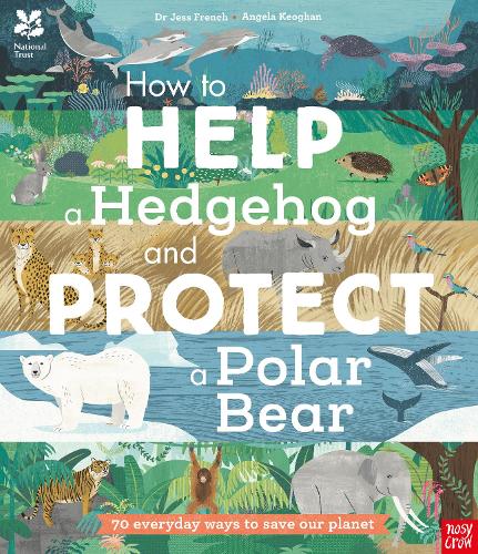 Бумажная книга «National Trust: How to Help a Hedgehog and Protect a Polar Bear: 70 Everyday Ways to Save Our Planet», автор Джесс Френч - фото №1