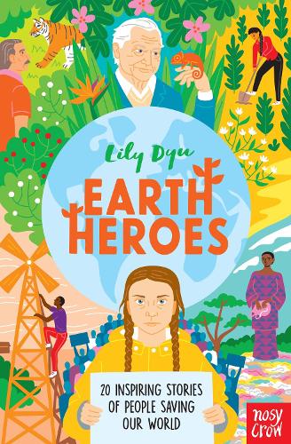 Бумажная книга «Earth Heroes: Twenty Inspiring Stories of People Saving Our World», автор Лили Дю - фото №1