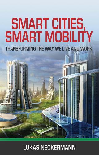 Бумажная книга «Smart Cities, Smart Mobility: Transforming the Way We Live and Work», автор Лукас Некерманн - фото №1