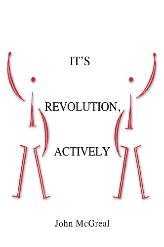 Бумажная книга «It' Revolution, Actively», автор Джон Макгрил - фото №1