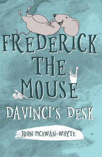 Бумажная книга «Frederick the Mouse: Davinci's Desk», автор Джон Макьюэн-Уайт - фото №1