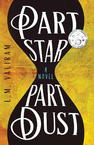 Бумажная книга «Part Star Part Dust: A Novel», автор Л. М. Валирам - фото №1