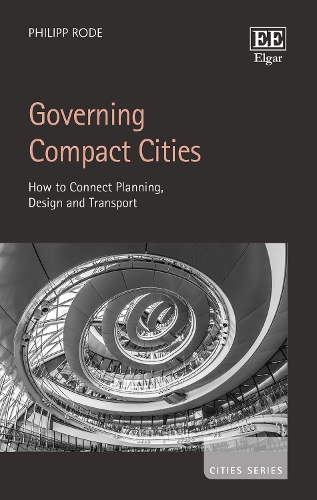 Бумажная книга «Governing Compact Cities: How to Connect Planning, Design and Transport», автор Филипп Роде - фото №1