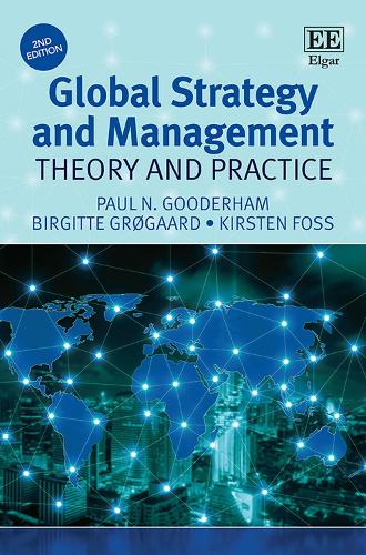 Бумажная книга «Global Strategy and Management: Theory and Practice», авторов Биргитта Грёгаард, Кирстен Фосс, Пол Н. Гудерхэм - фото №1