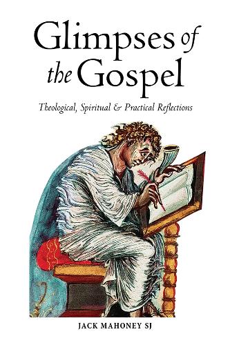 Бумажная книга «Glimpses of the Gospel: Theological, Spiritual and Practical Reflections», автор Джек Махони - фото №1