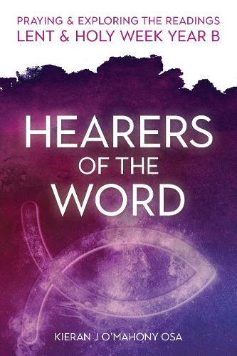 Бумажная книга «Hearers of the Word: Praying & exploring the readings Lent & Holy Week: Year B», автор Киран Дж. О'Махони - фото №1