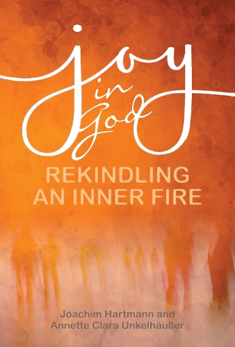 Бумажная книга «Joy in God: Rekindling an Inner Fire», авторов Аннет Клара Ункельхаузер, Иоахим Хартманн - фото №1
