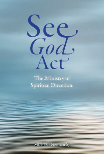 Бумажная книга «See God Act: The Ministry of Spiritual Direction», автор Майкл Дреннан - фото №1