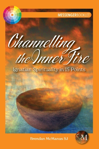 Паперова книга «Channelling the Inner Fire: Ignatian Spirituality in 15 Points», автор Брендан МакМанус - фото №1