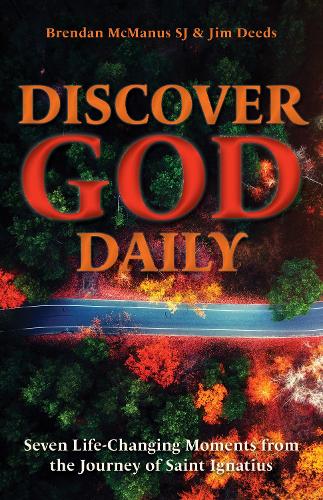 Бумажная книга «Discover God Daily: Seven Life-Changing Moments from the Journey of St Ignatius», авторов Брендан МакМанус, Джим Дидс - фото №1